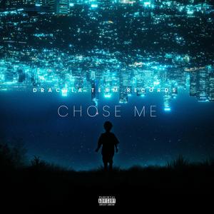 CHOSE ME (Explicit)