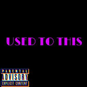 Used To This Freestyle (Explicit)