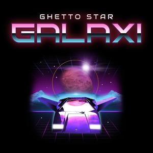 Ghetto Star Galaxi (Explicit)