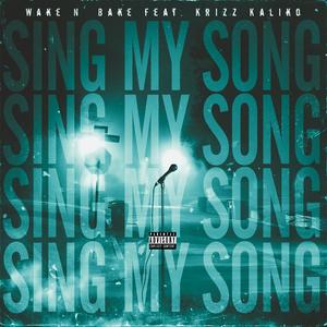 Sing My Song (feat. Krizz Kaliko) [Explicit]