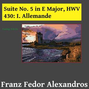 Suite No. 5 in E Major, HWV 430: I. Allemande