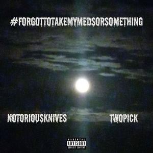 #ForgotToTakeMyMedsOrSomething (Explicit)