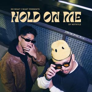 HOLD ON ME (Explicit)