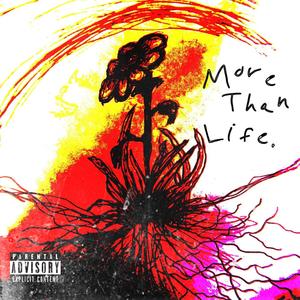 More Than Life. (Explicit)