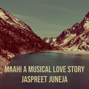 Maahi a Musical Love Story (Explicit)