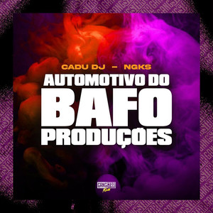 Automotivo do Bafo Produções (Explicit)