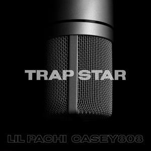 Trap Star (feat. Casey808) [Explicit]