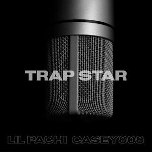 Trap Star (feat. Casey808) (Explicit)