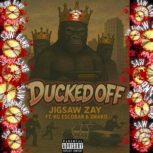 Ducked Off (feat. KG Escobar & Drako) (Explicit)