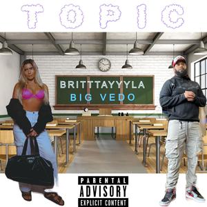 T O P I C (feat. Big Vedo) [Explicit]