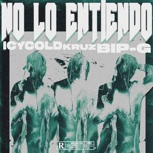 No Lo Entiendo (feat. IcyCold) [Explicit]