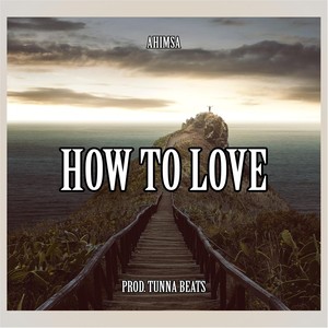 How to Love (Explicit)