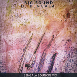 Big Sound (Bengala Bouncin Mix)