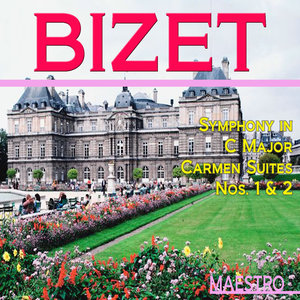 Bizet: Symphony In C Major - Carmen Suites No. 1 & 2