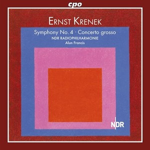 KRENEK, E.: Symphony No. 4 / Concerto grosso No. 2 (North German Radio Philharmonic, A. Francis)