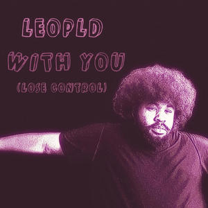 WITH YOU (LOSE CONTROL)