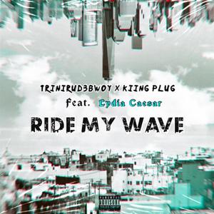 Ride My Wave (feat. Kiing Plug & Lydia Caesar) [Explicit]