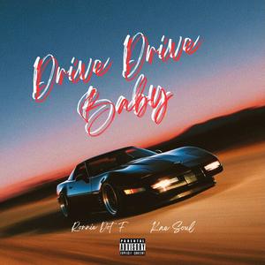 Drive Drive Baby (feat. Kae $oul) (Explicit)