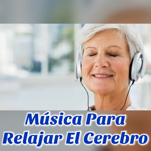 Música para Relajar el Cerebro