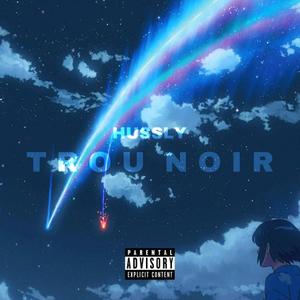 TROU NOIR (Explicit)