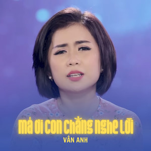 Má Ơi Con Chẳng Nghe Lời