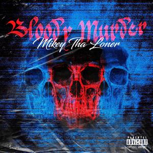 BLOODY MURDER (Explicit)