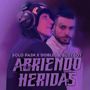 ABRIENDO HERIDAS (feat. D0BLE0 & BUSYBOOY) (Explicit)