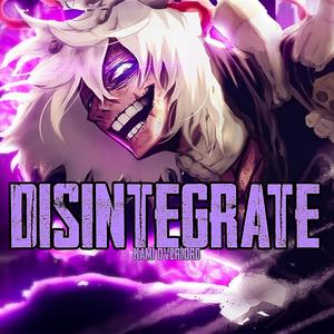 Disintegrate (Shigaraki rap)