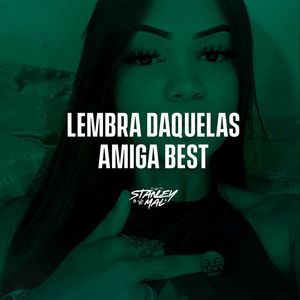 DJ Stanley - Lembra daquelas amiga Best (Funk RJ)
