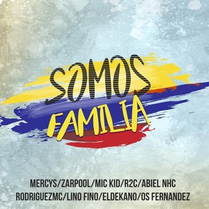 Somos Familia (feat. Mercys, Zarpool, Mic Kid, Abiel Nhc, Rodriguezmc, Lino Fino, Eldekano & Os Fernández)