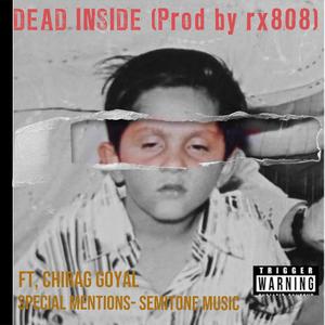 Dead Inside(feat. Chirag Goyal)