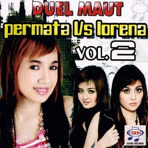 Duel Maut Permata Vs Lorena, Vol. 2