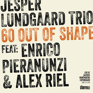 60 out of Shape - Live at Montmartre (feat. Alex Riel & Enrico Pieranunzi)