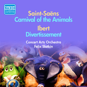 Saint-saens: Carnival of The Animals / Ibert: Divertissement (F. Slatkin) [1953-1954]