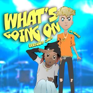 What's Going On(feat. Bernard Jabs) (Explicit)
