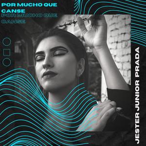 POR MUCHO QUE CANSE (feat. PRADA) (Explicit)