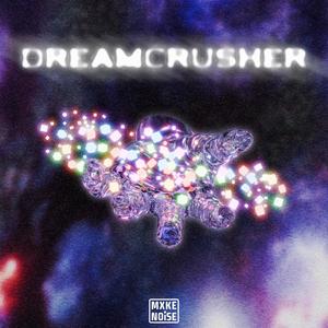 Dreamcrusher