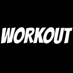 WORKOUT (Explicit)