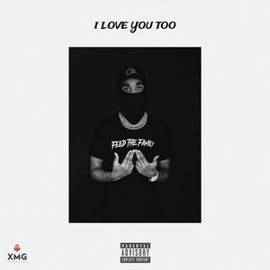 I Love You Too (Explicit)