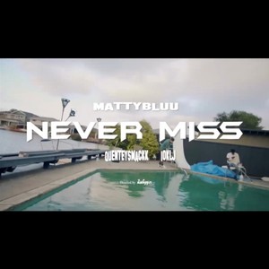 Never Miss (feat. Quenteysmackk & 10klj) [Explicit]