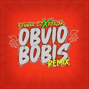 Obvio Bobis(feat. Perlak.) (Remix|Explicit)