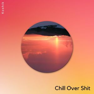 Chill Over **** (Original Mix)