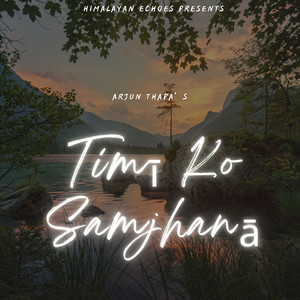 Timī Ko Samjhanā