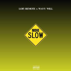 Move Slow