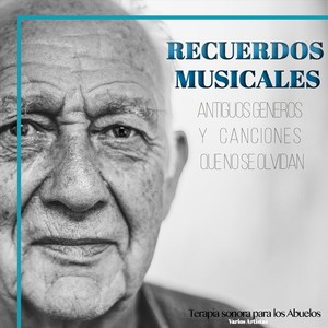 Recuerdos Musicales Antiguos Generos y Canciones Que No Se Olvidan: Terapia Sonora para los Abuelos (Explicit)