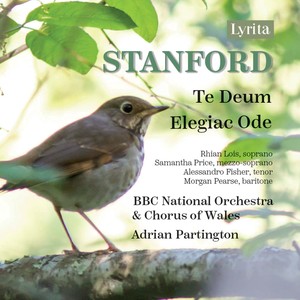 Stanford: Te Deum in B-Flat Major, Op. 66 & Elegiac Ode, Op. 21