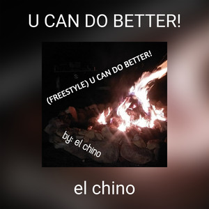 U CAN DO BETTER! (freestyle|Explicit)