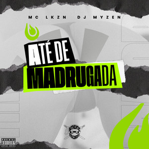Até de Madrugada (Explicit)