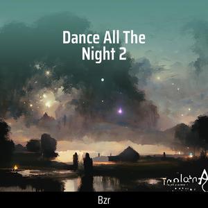 Dance All The Night 2