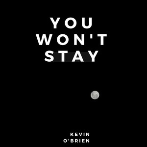 You Won't Stay